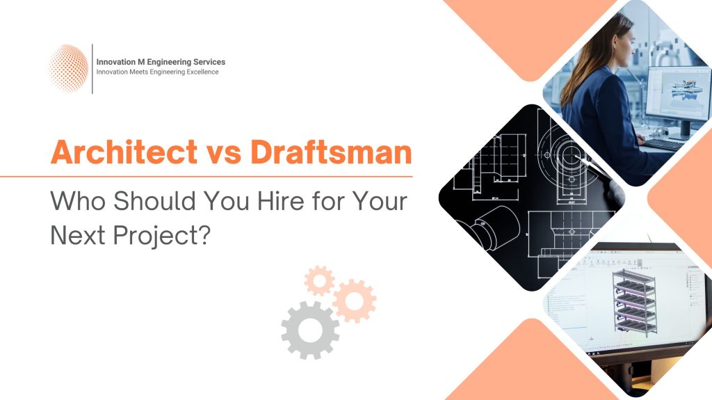 Architect vs Draftsman: Who Should You Hire for Your Next Project?