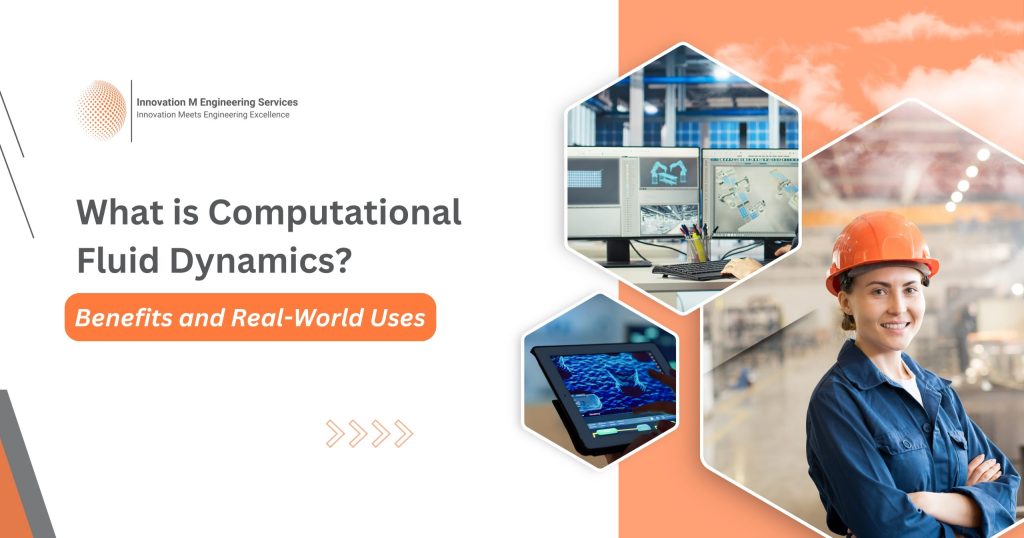 What is Computational Fluid Dynamics? Benefits and Real-World Uses