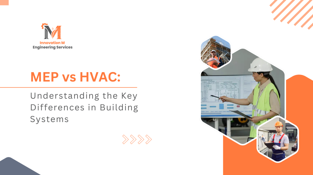 MEP vs HVAC Understanding the Key Differences in Building Systems
