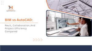 BIM vs AutoCAD Revit, Collaboration,And Project Efficiency Compared