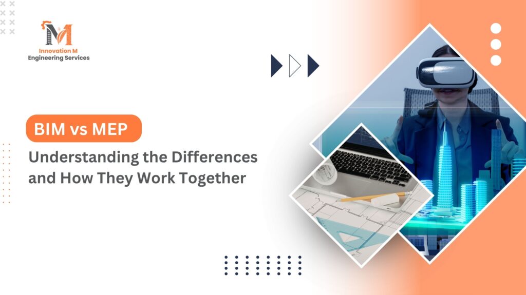 BIM vs MEP Understanding the Differences and How They Work Together